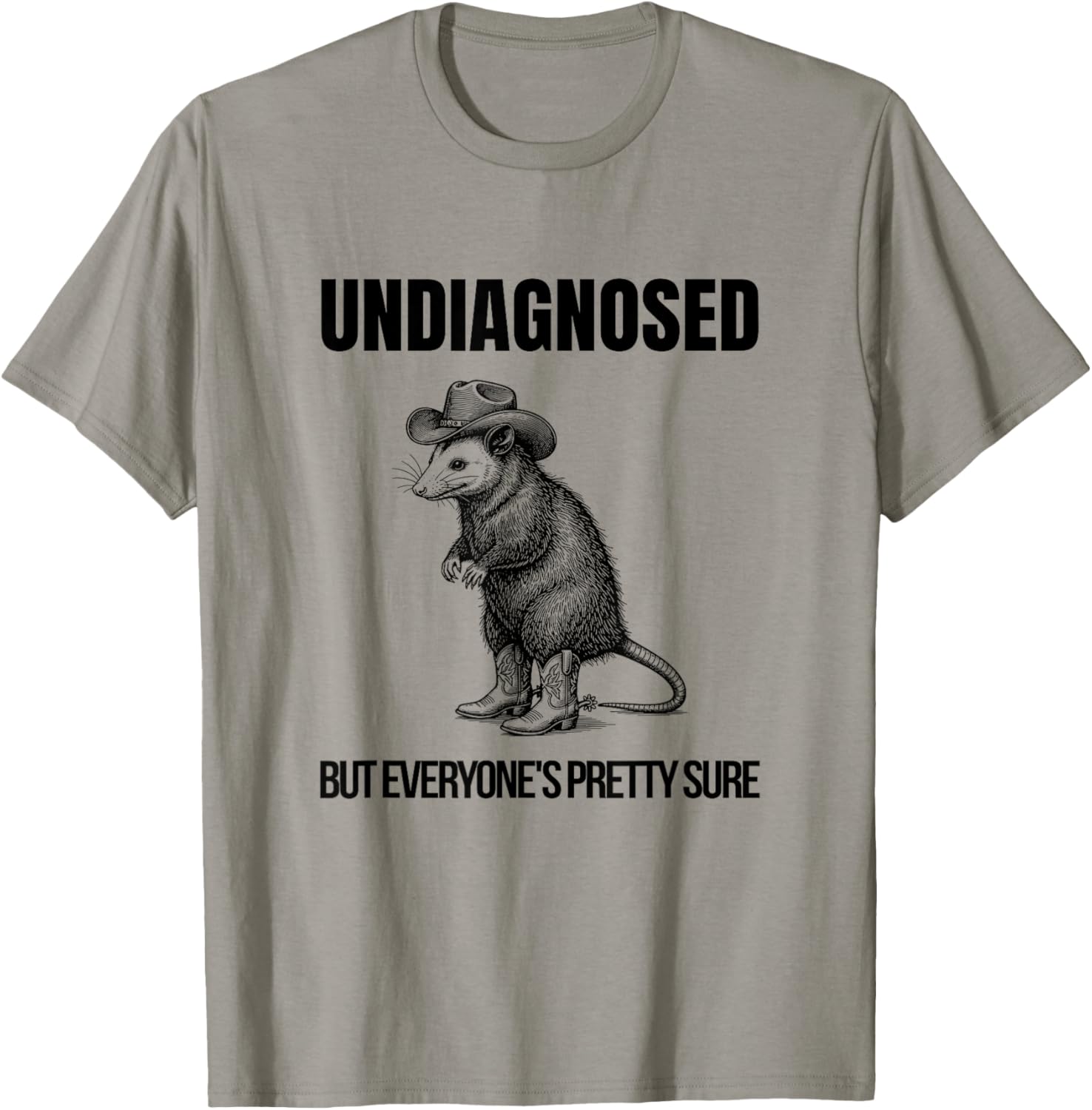 Undiagnosed But Everyone's Pretty Sure Opossum Funny T-Shirt - T-Shirt | Sand