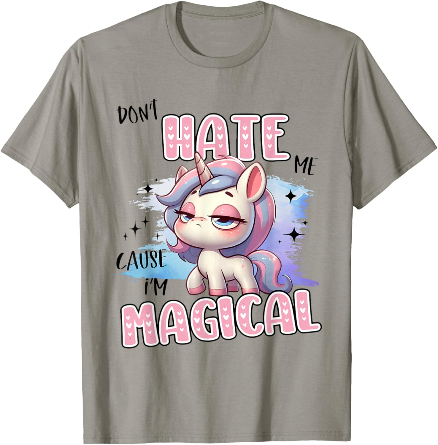Unicorn Don't Hate Me Cause I'm Magical T-Shirt - T-Shirt | Sand