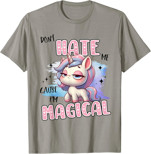 Unicorn Don't Hate Me Cause I'm Magical T-Shirt - T-Shirt | Sand