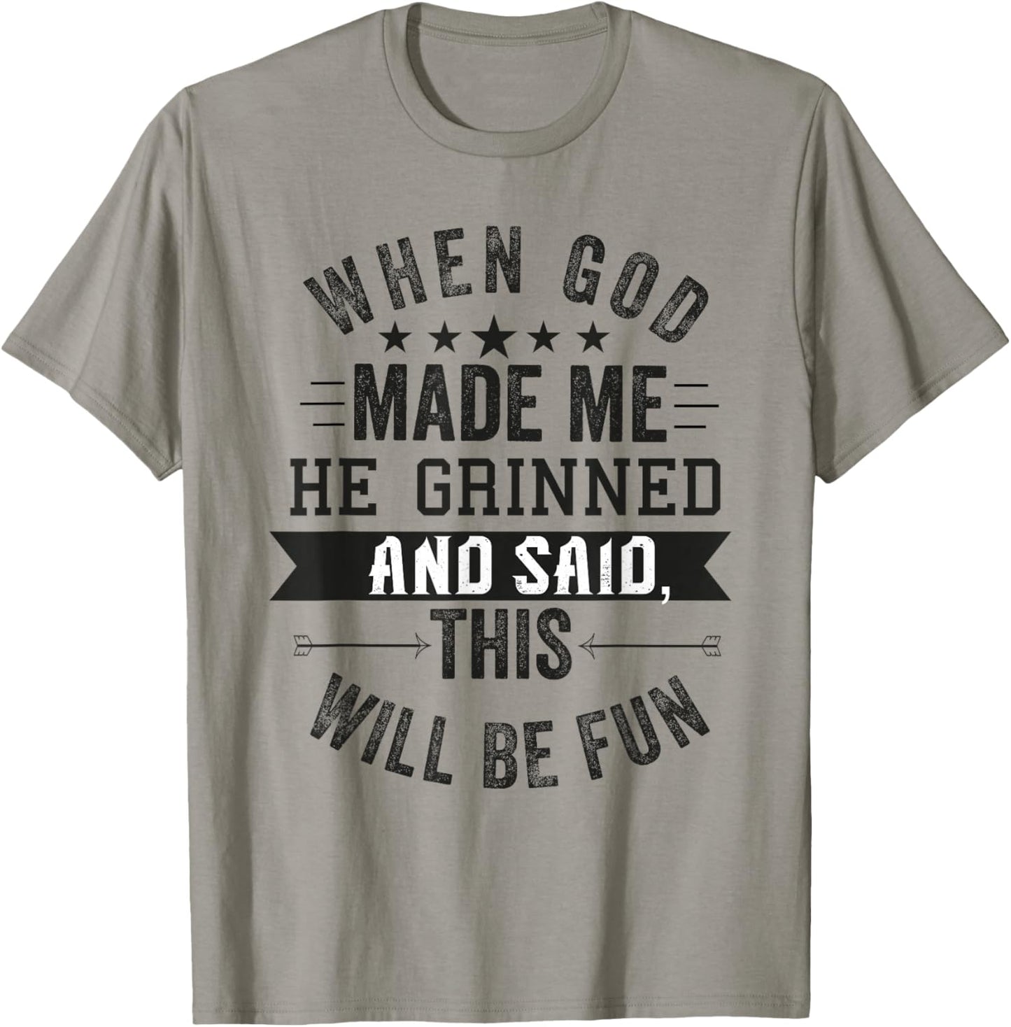 when god made me he said this'll be fun Christian Religious T-Shirt - T-Shirt | Sand