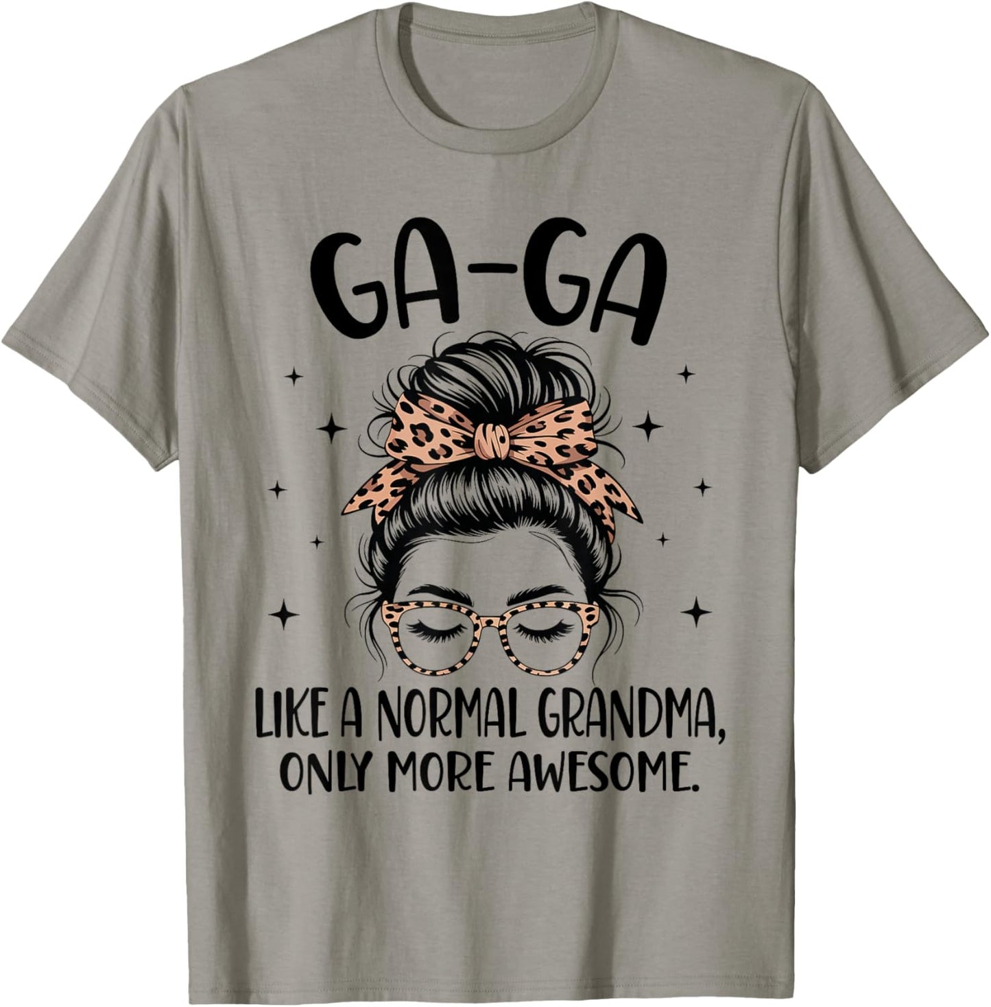 GA-GA Like A Normal Grandma Only More Awesome Mother's Day T-Shirt - T-Shirt | Sand