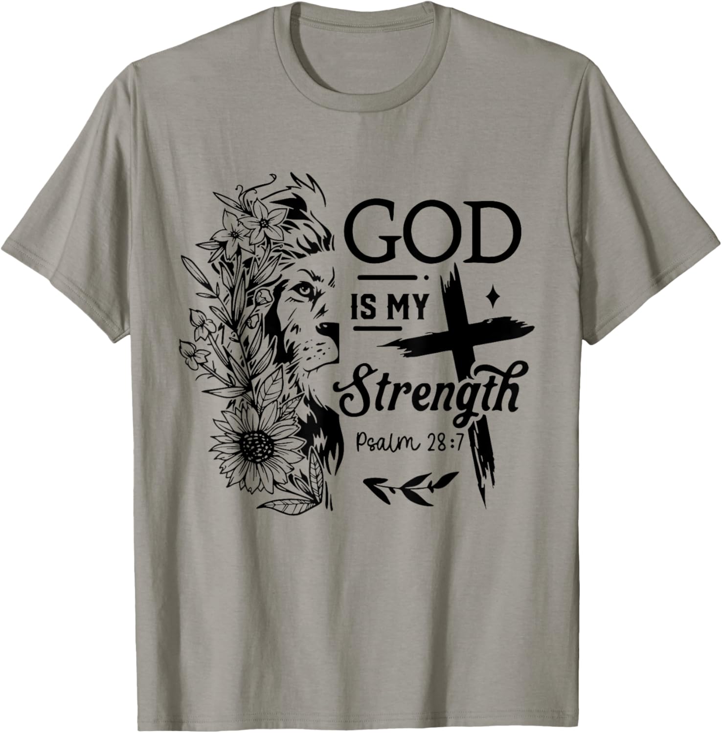 God is My Strength Psalm 28 : 7 Flower Lion Cross Christian T-Shirt - T-Shirt | Sand