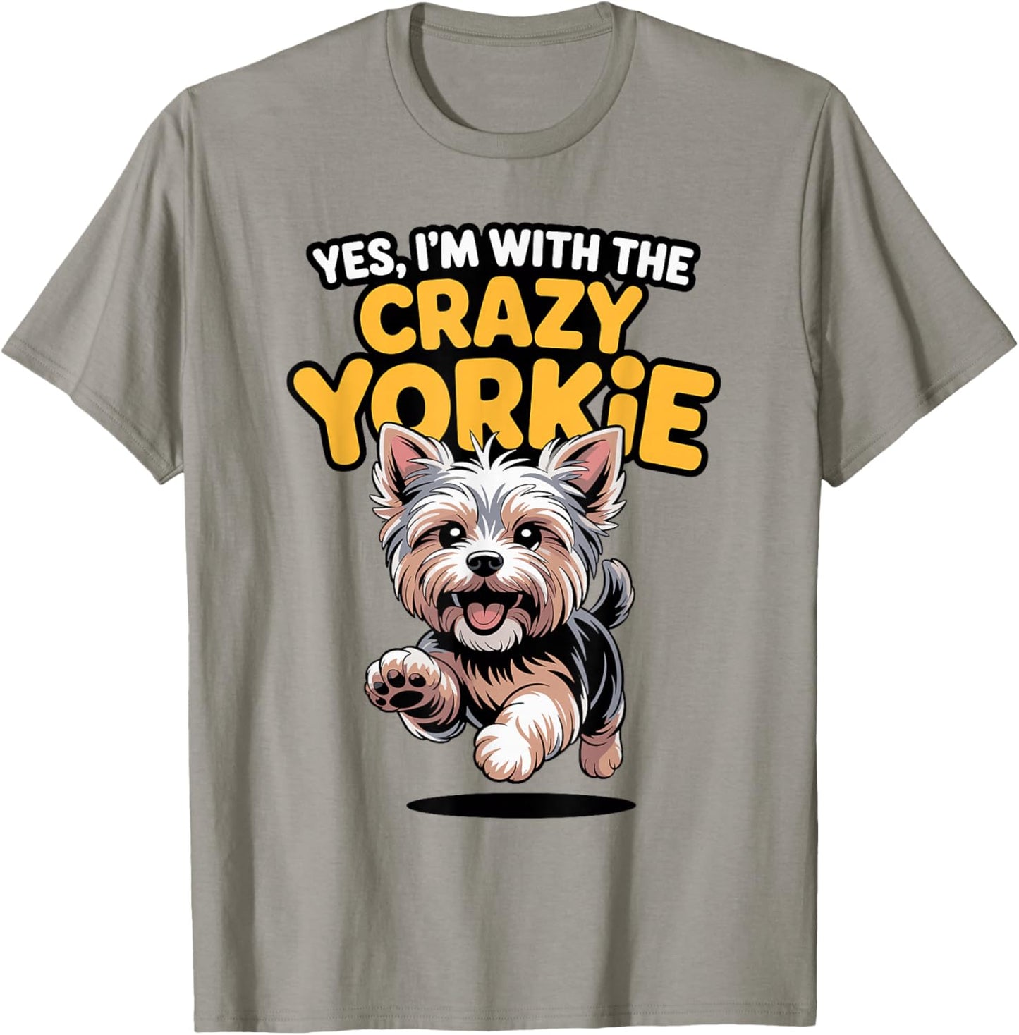 Funny Pet Yorkshire Terrier Dog Yes Im with The Crazy Yorkie T-Shirt - T-Shirt | Sand