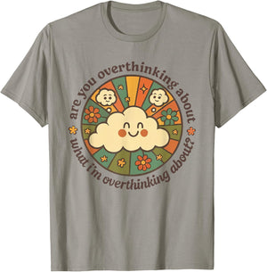 are You Overthinking About What I'm Overthinking About T-Shirt - T-Shirt | Sand