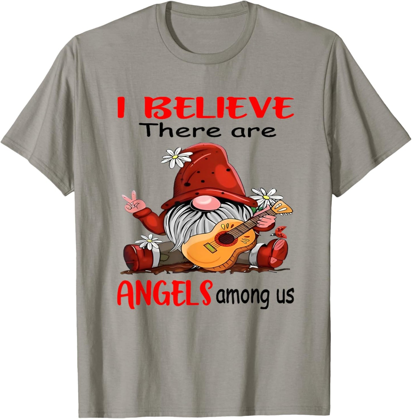 Gnome I believe There Are Angels Among Us T-Shirt - T-Shirt | Sand