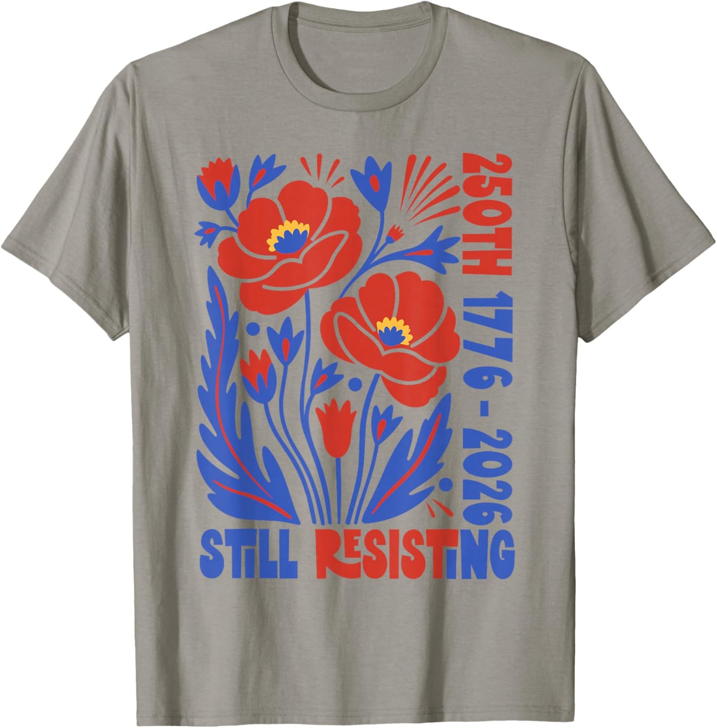 Vintage Boho Floral 250th 1776 2026 Still Resisting T-Shirt - T-Shirt | Sand