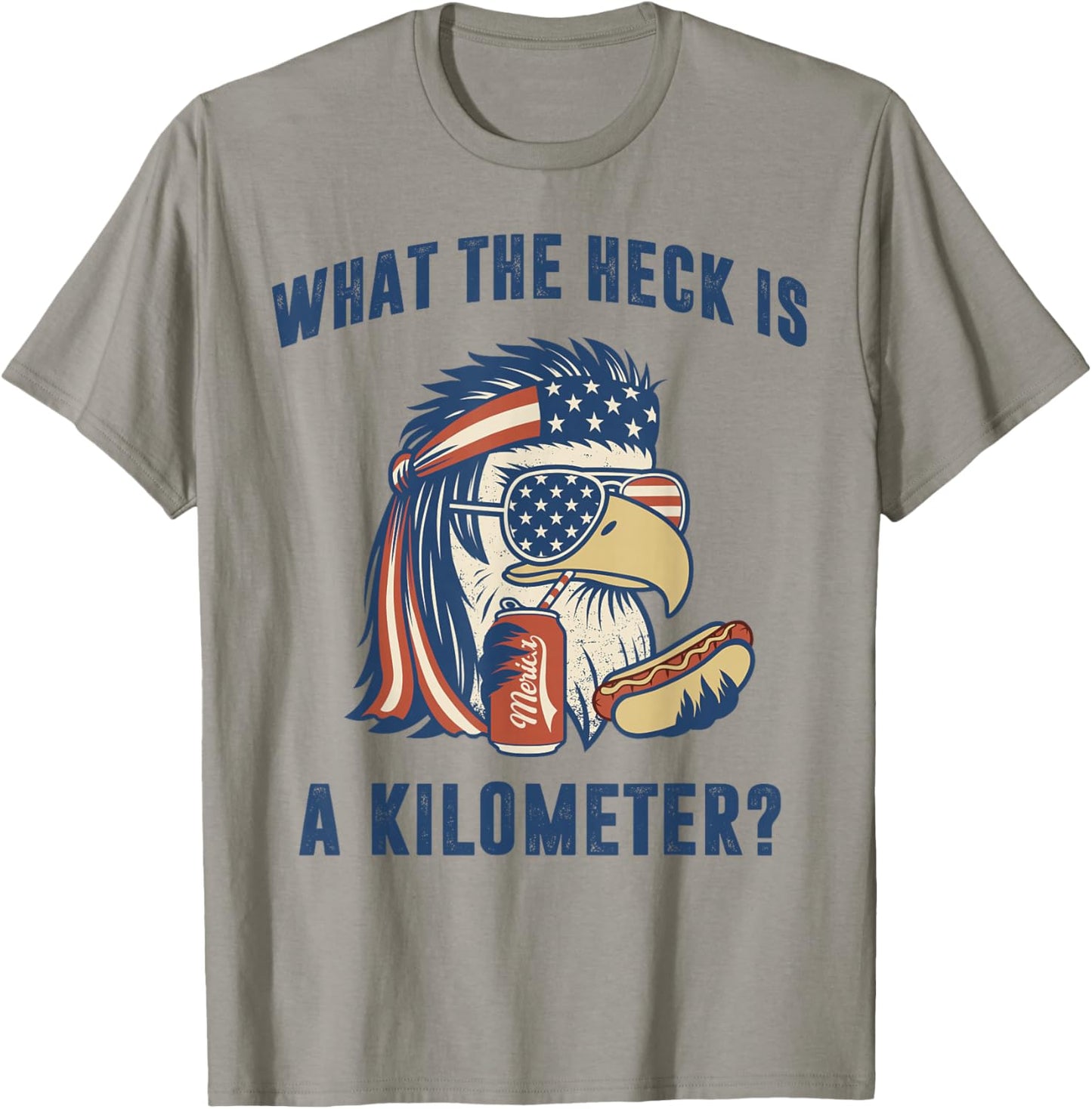 Mullet Eagle What The Heck is A Kilometer Funny 4th of July T-Shirt - T-Shirt | Sand