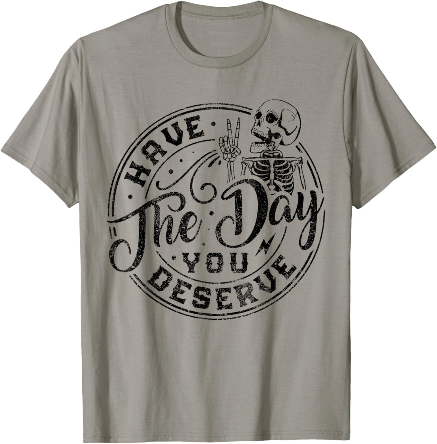 Sarcastic Have The Day You Deserve Tie Dye vintage for all T-Shirt - T-Shirt | Sand