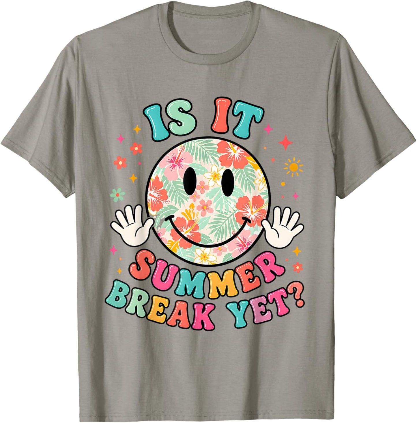 is It Summer Break Yet Funny Happy Last Day of School T-Shirt - T-Shirt | Sand