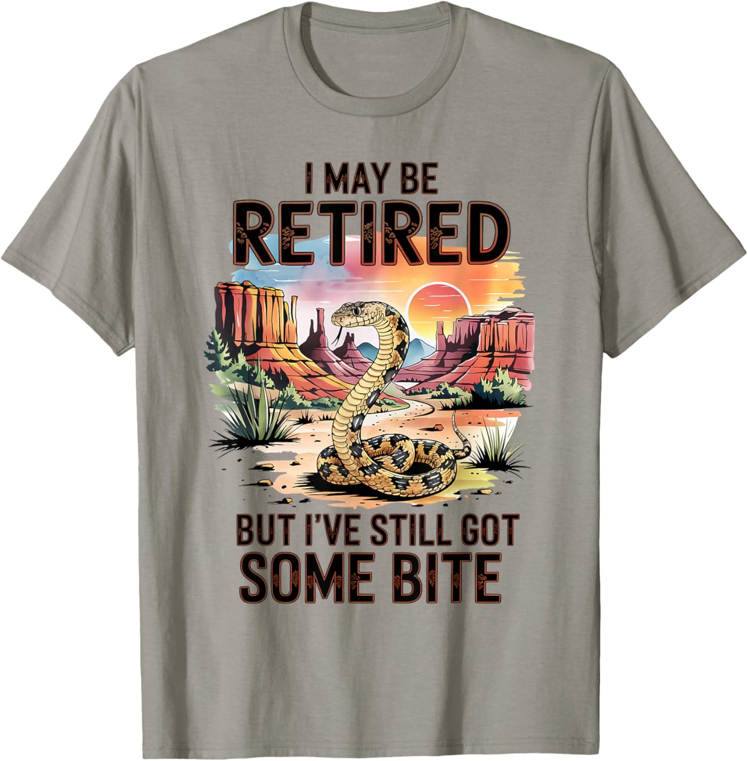 I May Be Retired Still Got Some Bite Rattlesnake T-Shirt - T-Shirt | Sand