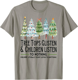 Tree Tops Glisten And Children Listen To Nothing Xmas T-Shirt - T-Shirt | Sand