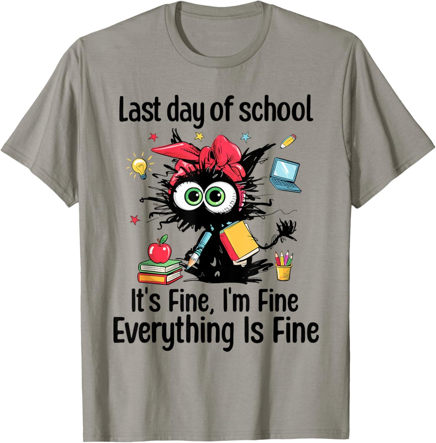Last Day of School Cat I'm Fine Graduation Teacher Girl Kid T-Shirt - T-Shirt | Sand