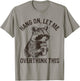 Hang On Let Me Overthink This Funny Raccoon Sarcastic T-Shirt - T-Shirt | Sand