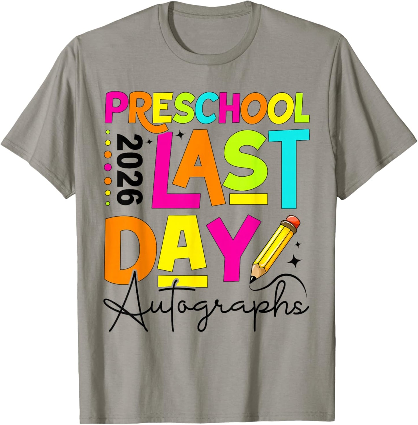 2026 Last Day of School Autograph Preschool Graduation T-Shirt - T-Shirt | Sand