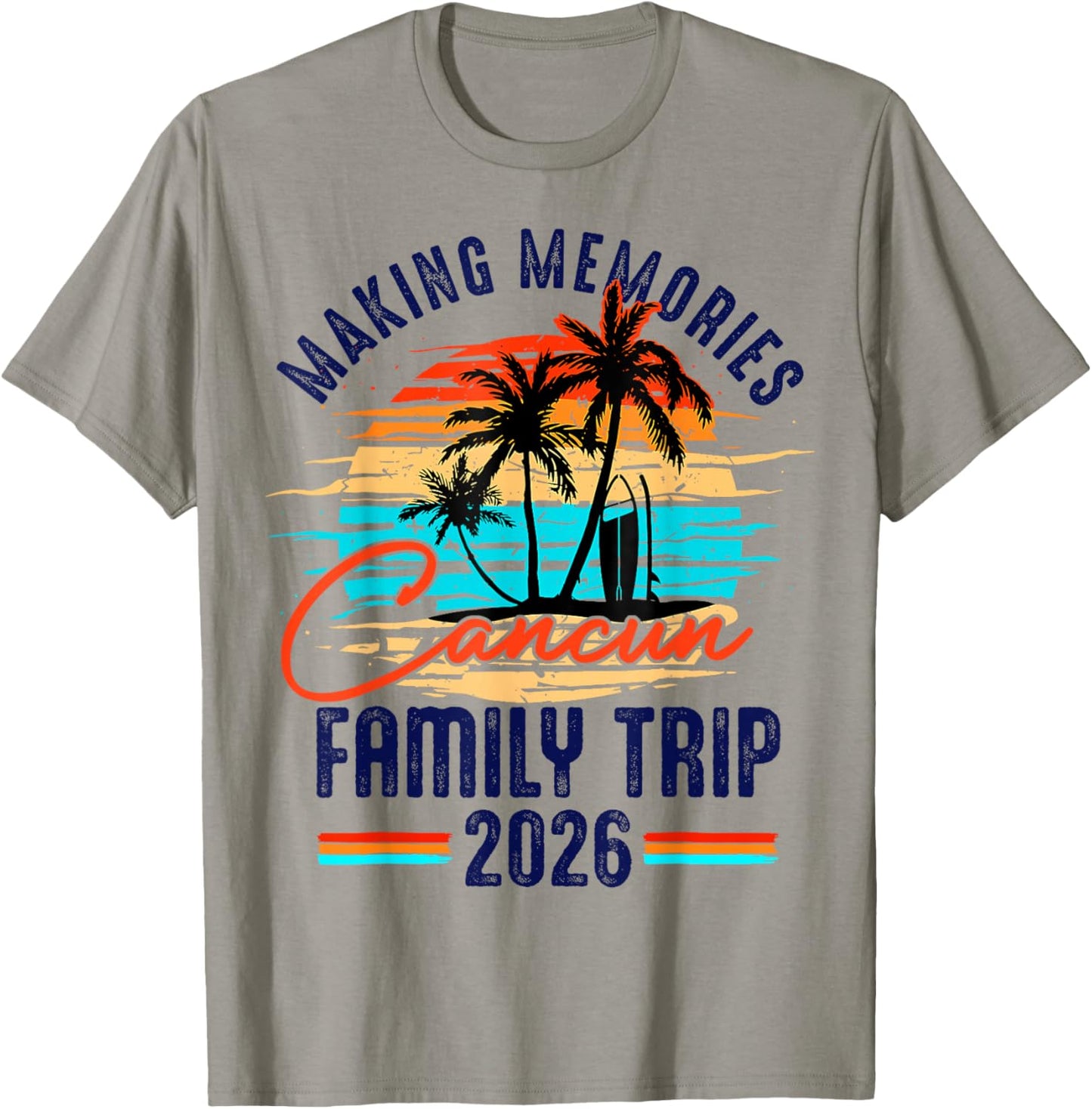 Family Cancun Vacation 2026 Making Memories Family Summer T-Shirt - T-Shirt | Sand