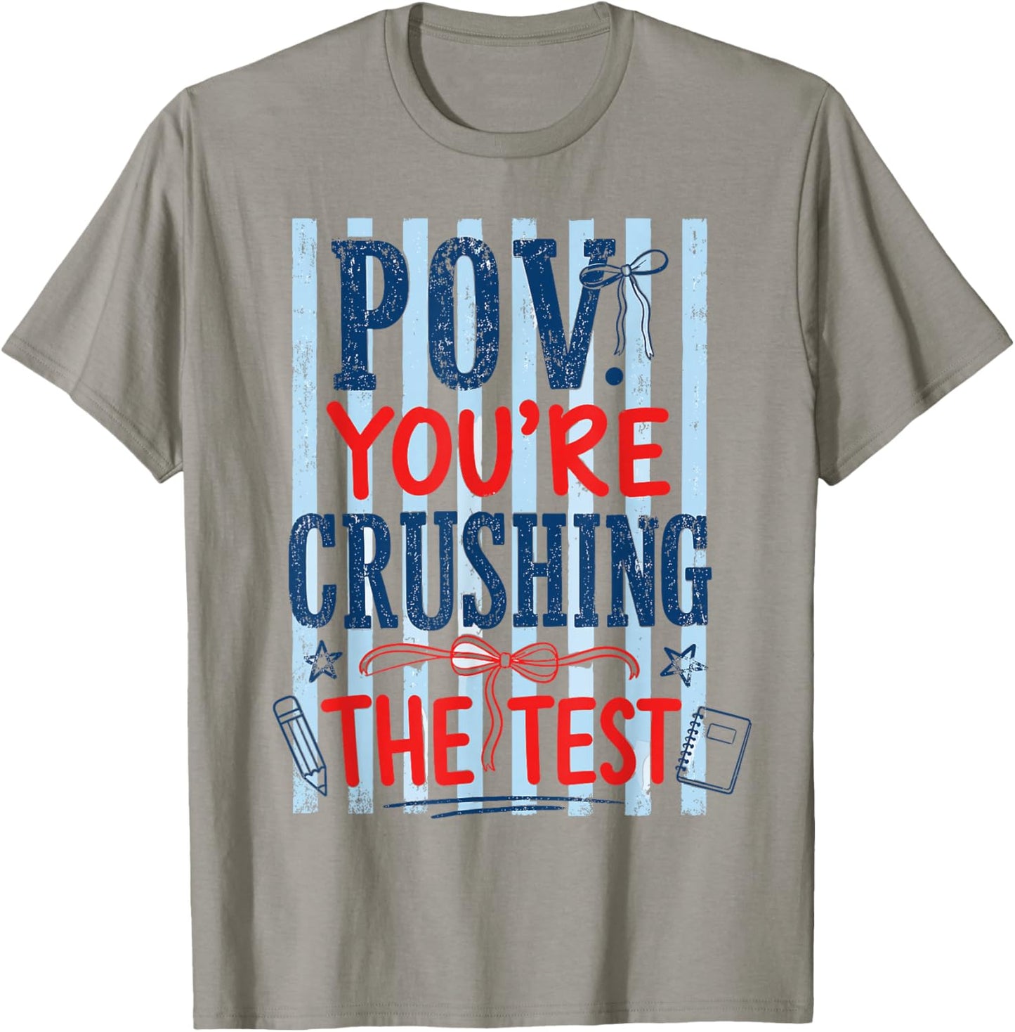 POV: You're Crushing The Test Funny Testing Day Teachers T-Shirt - T-Shirt | Sand