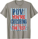 POV: You're Crushing The Test Funny Testing Day Teachers T-Shirt - T-Shirt | Sand