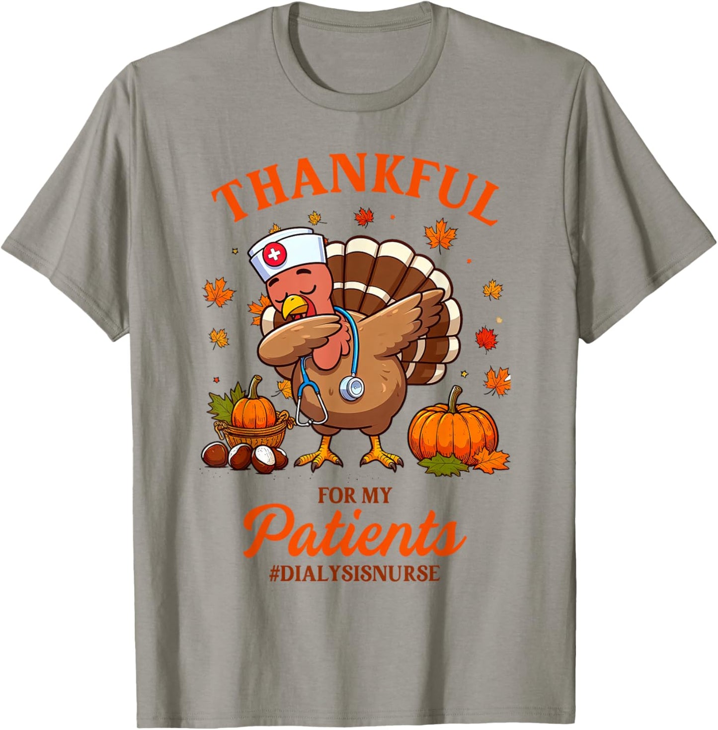 Thanksgiving Dialysis Nurse Turkey Thankful For My Patients T-Shirt - T-Shirt | Sand