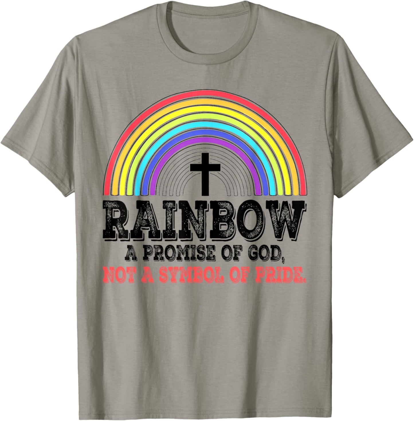 Rainbow A Promise Of God Not A Symbol Of Pride T-Shirt - T-Shirt | Sand