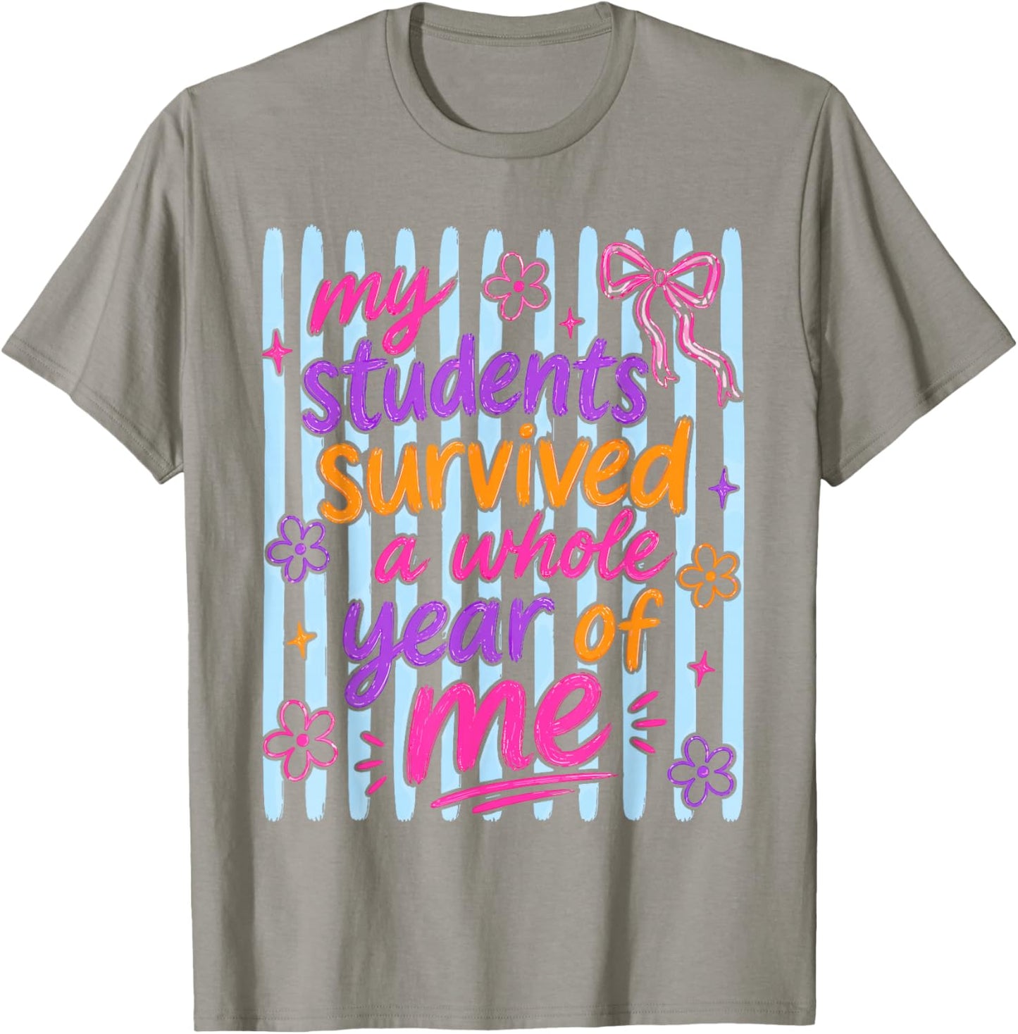 My Students Survived Whole Year Last Day of School Teacher T-Shirt - T-Shirt | Sand