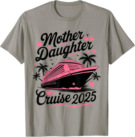 Mother and Daughter Cruise 2025 Funny Mom Daughter Trip 2025 T-Shirt - T-Shirt | Sand