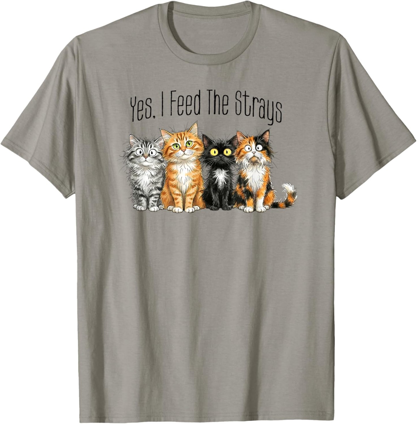 Cute Cats Kittens I Feed Strays Stray Cat Care Love T-Shirt - T-Shirt | Sand