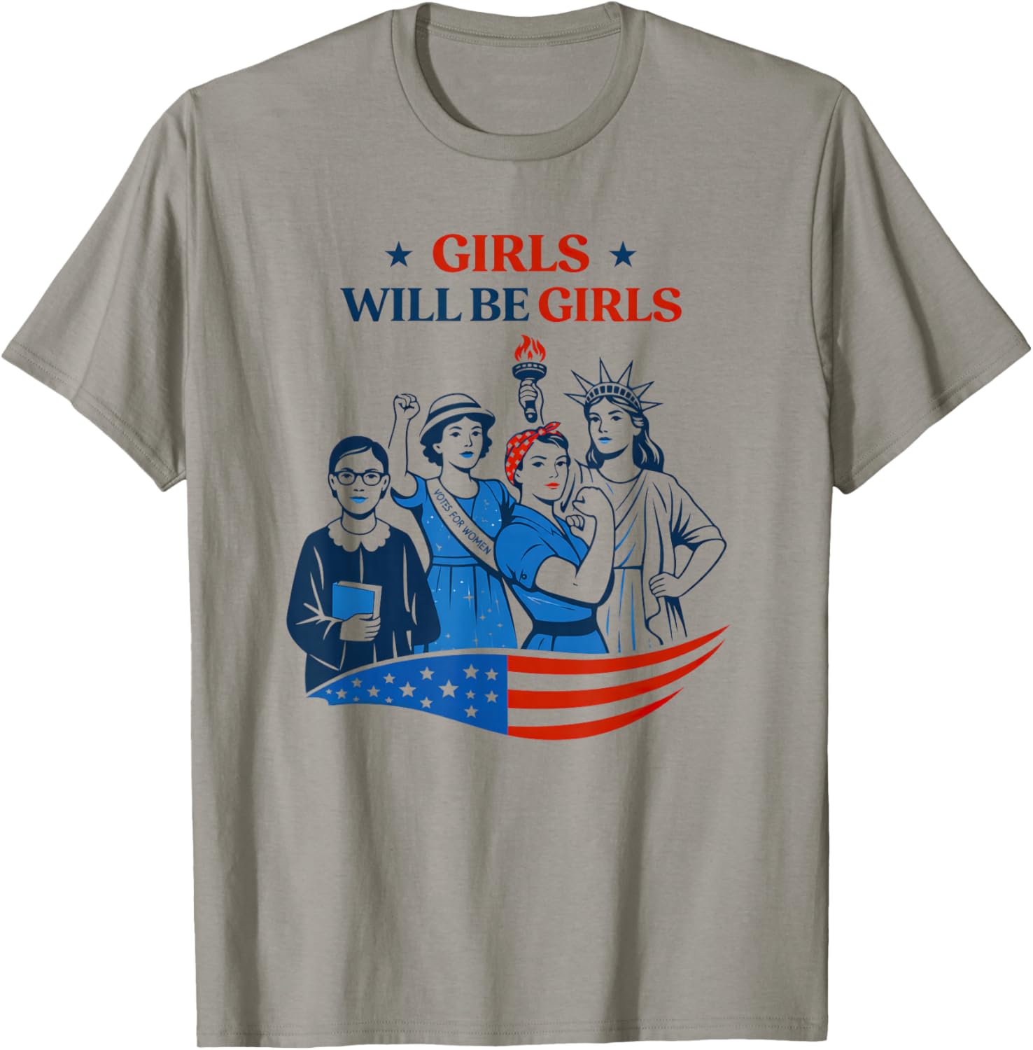 Girl Will be Girls Patriotic Feminist 4th of July T-Shirt - T-Shirt | Sand