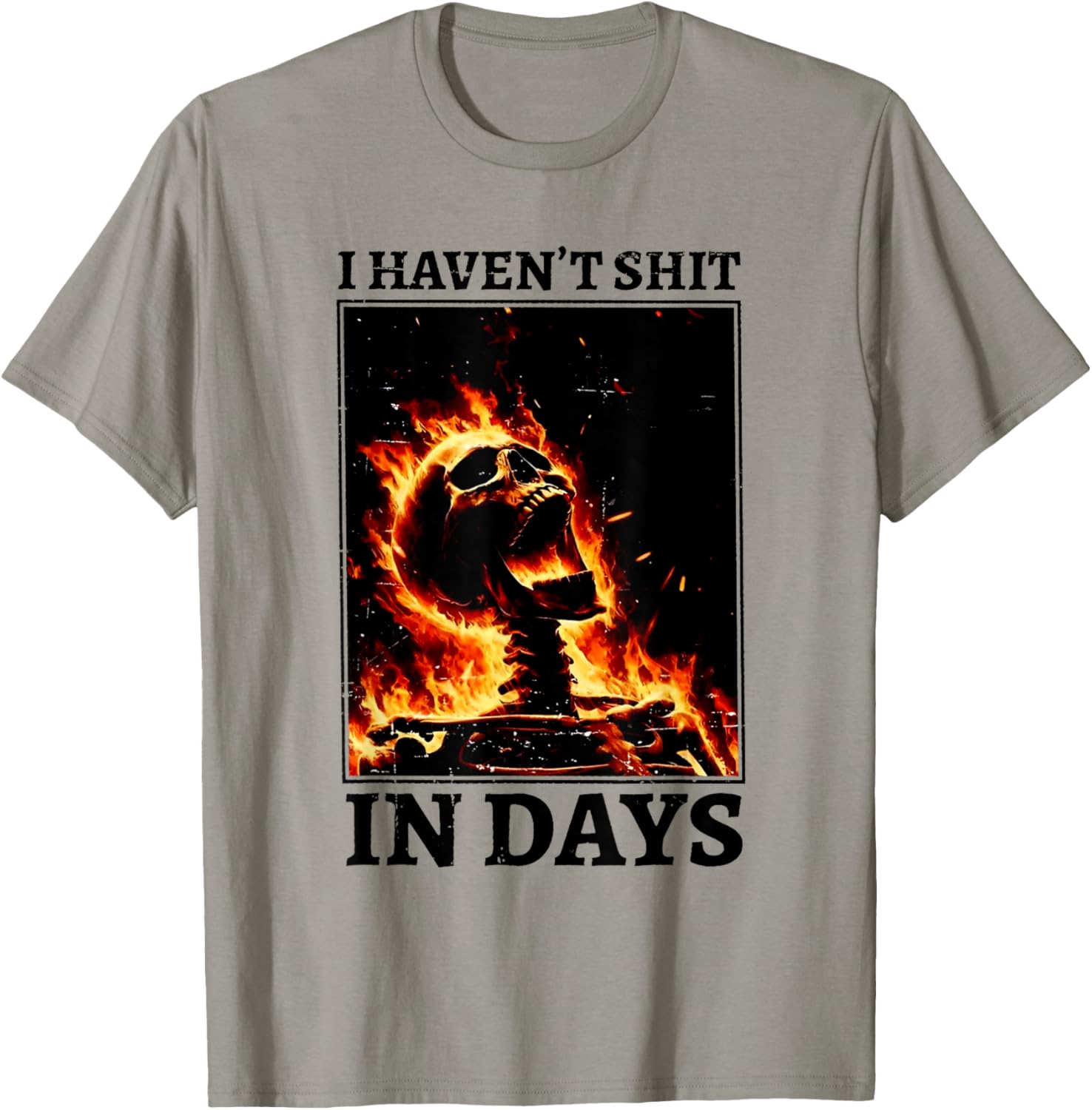 I Haven't Shit in Days Funny Skeleton T-Shirt - T-Shirt | Sand