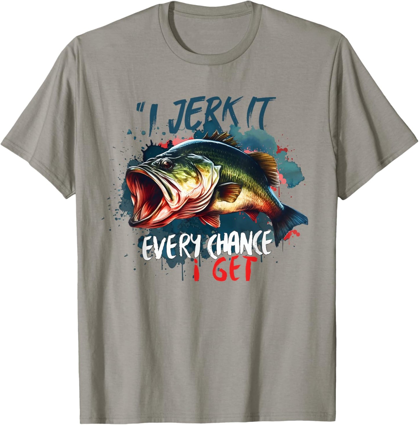 I Jerk It Every Chance I Get Funny Fishing Fisherman T-Shirt - T-Shirt | Sand