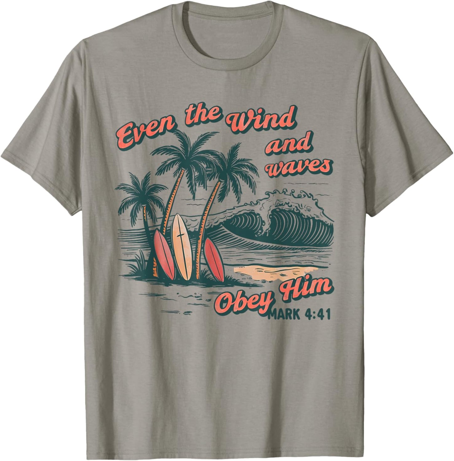 Even The Wind And Waves Obey Him Christian Surfing Ocean T-Shirt - T-Shirt | Sand