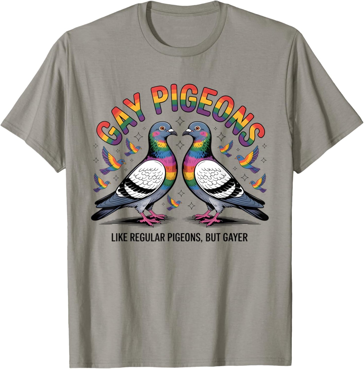 Gay Pigeons Like Regular Pigeons But Gayer LGBT T-Shirt - T-Shirt | Sand
