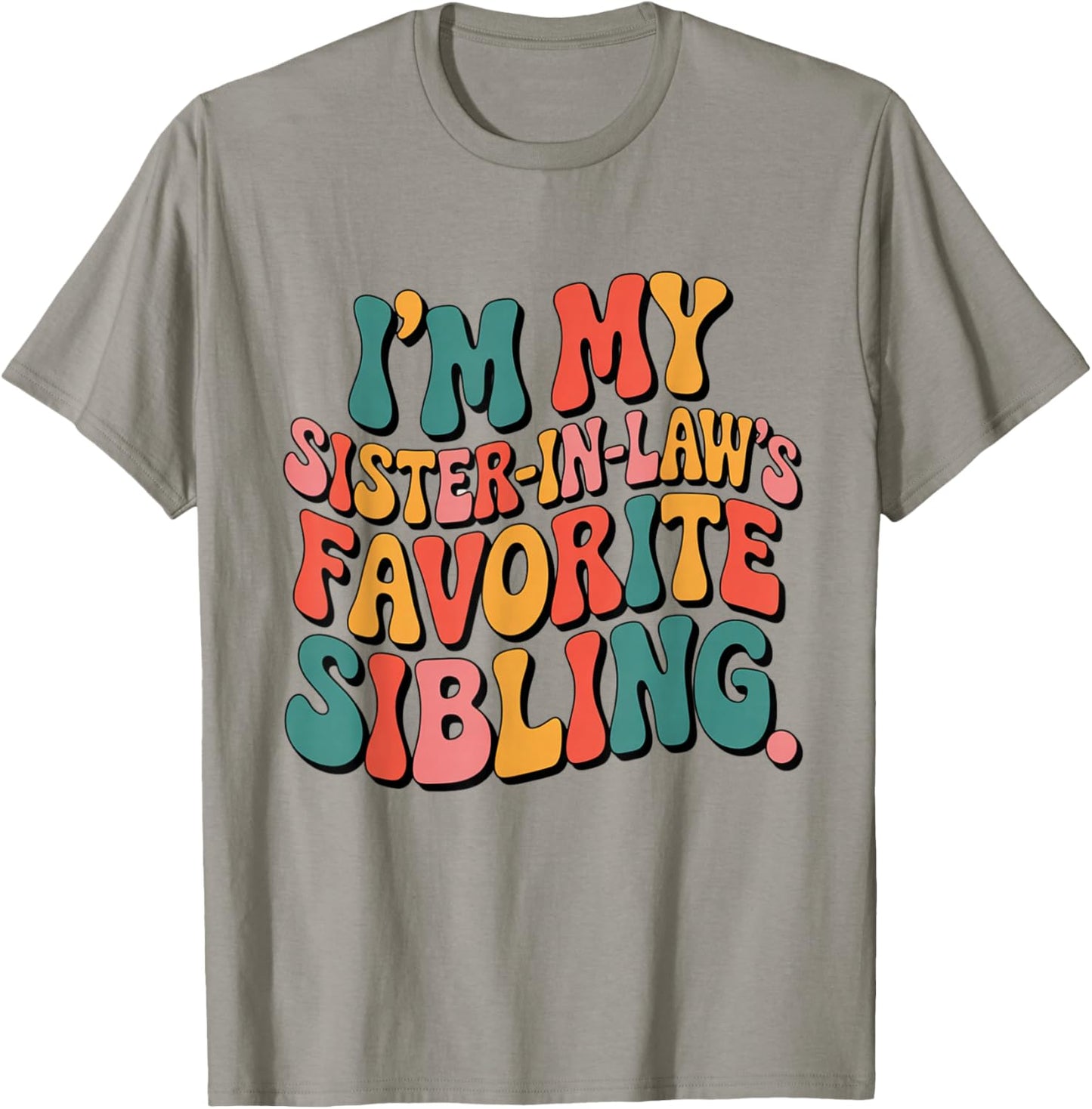 I’m My Sister-in-Law’s Favorite Sibling Favorite Kids Boys T-Shirt - T-Shirt | Sand
