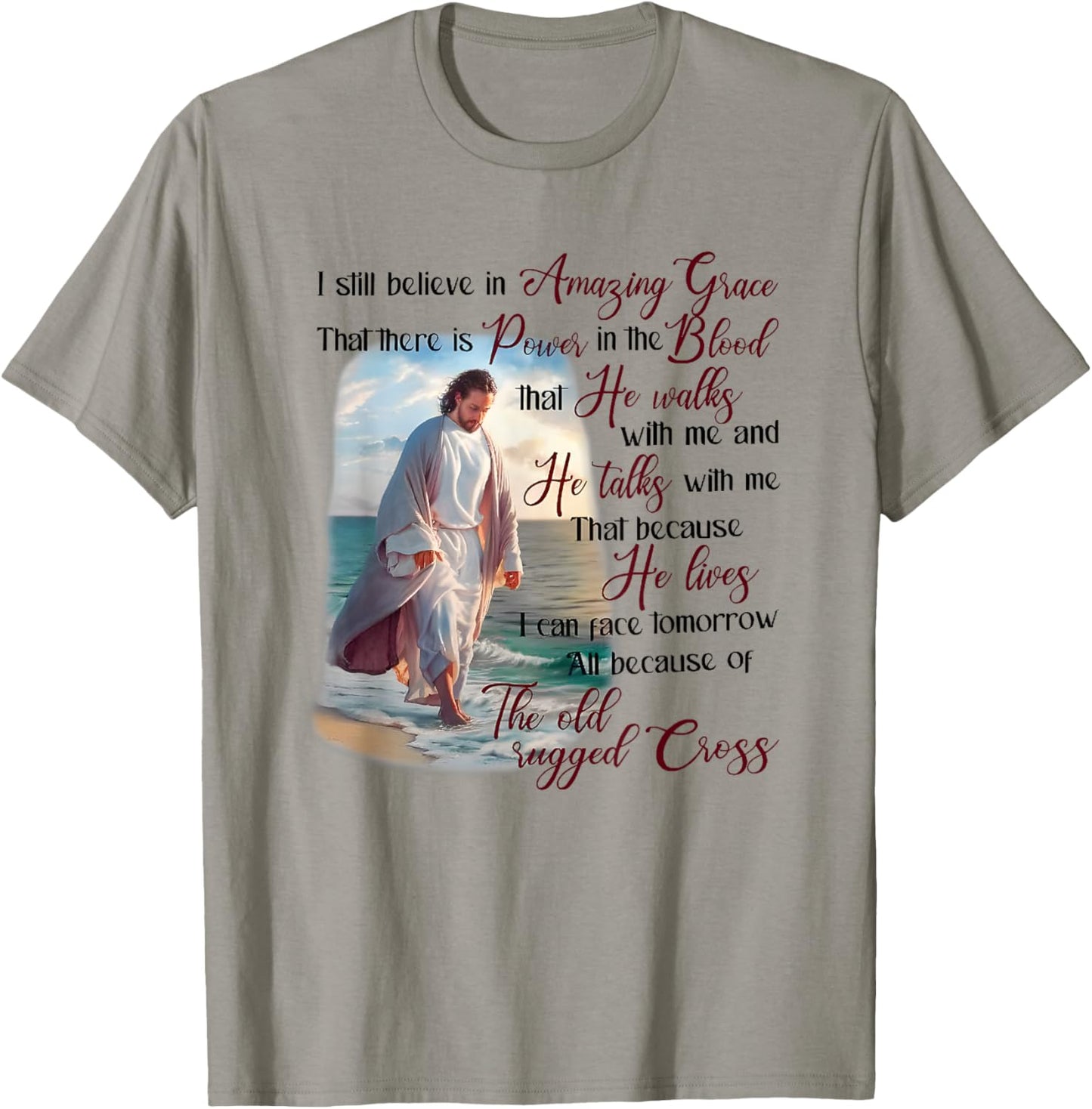 I Still Believe in Amazing Grace That There is Power T-Shirt - T-Shirt | Sand