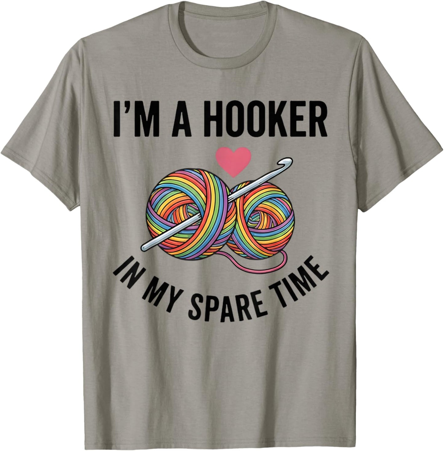 Funny Crochet Lover I'm A Hooker in My Spare Time T-Shirt - T-Shirt | Sand