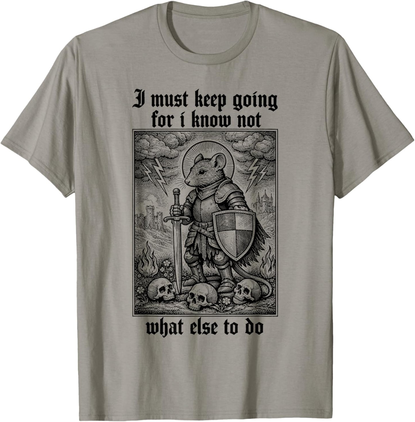 Medieval Knight Mouse Renaissance Fair I Must Keep Going T-Shirt - T-Shirt | Sand