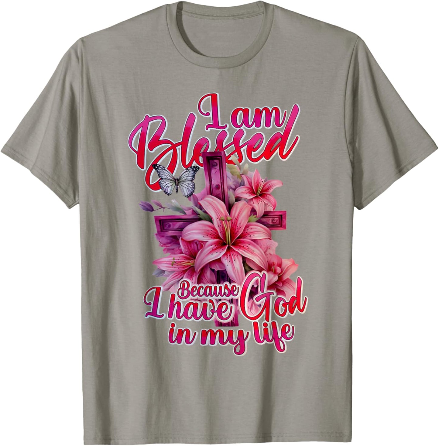I Am Blessed Because I Have God In My Life Flowers Cross T-Shirt - T-Shirt | Sand