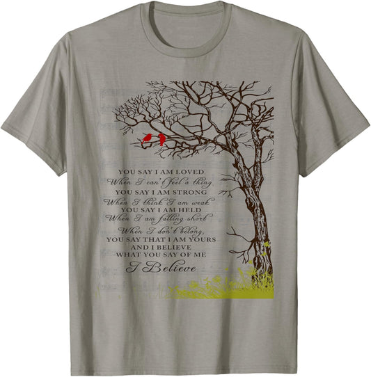 You Say I Am Loved When I Can't Feel A Thing When I Think I T-Shirt - T-Shirt | Sand