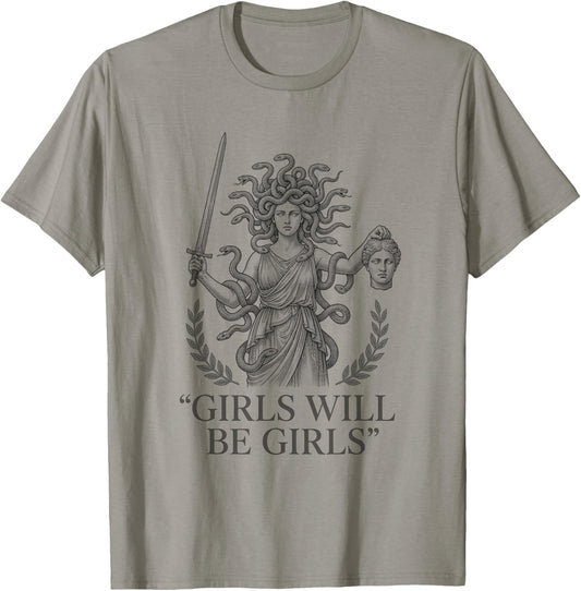 Girls Will Be Girls Woman Feminist Medusa Funny T-Shirt - T-Shirt | Sand