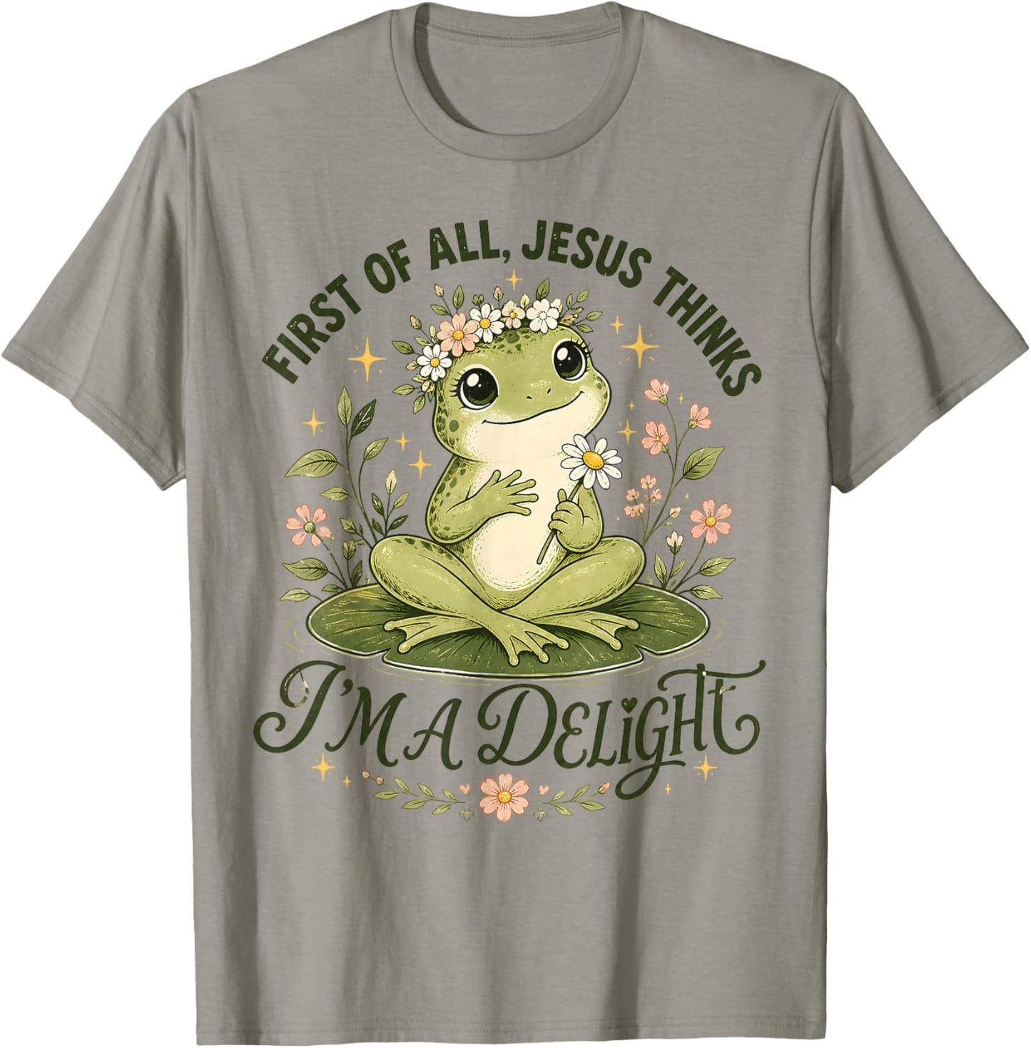 First of All Jesus Thinks I'm A Delight Funny Christian T-Shirt - T-Shirt | Sand