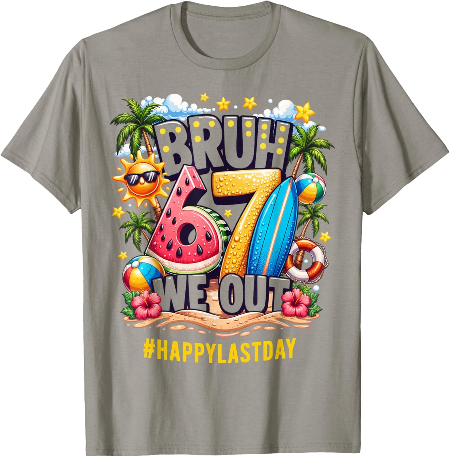Cute Bruh 67 Last Day of School T-Shirt - T-Shirt | Sand