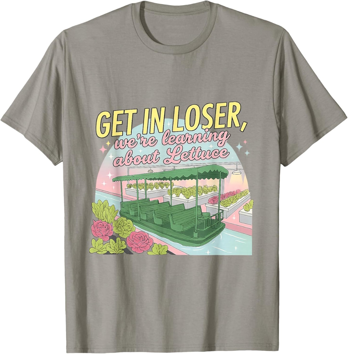 Get in Loser, We're Learning About Lettuce T-Shirt - T-Shirt | Sand