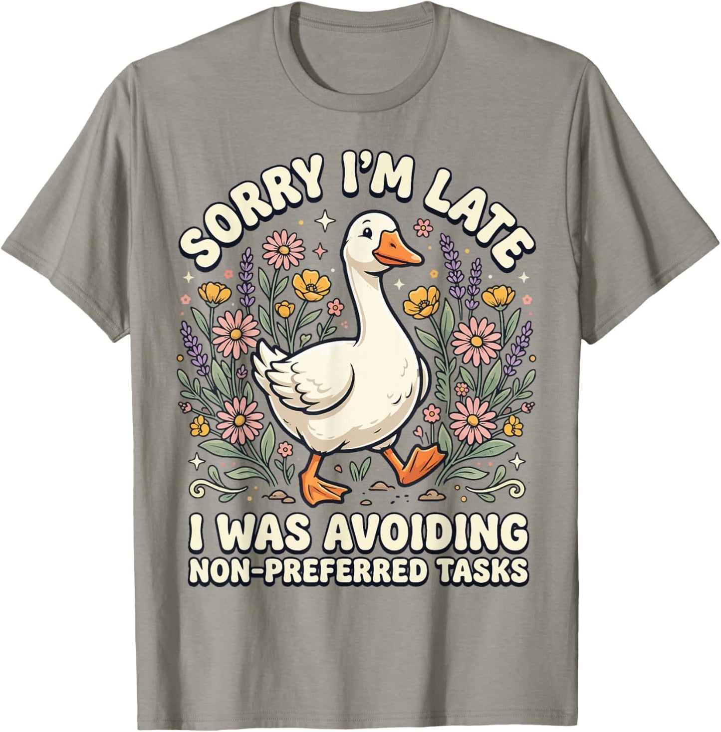 Sorry I'm Late I was Avoiding Non-Preferred Tasks T-Shirt - T-Shirt | Sand