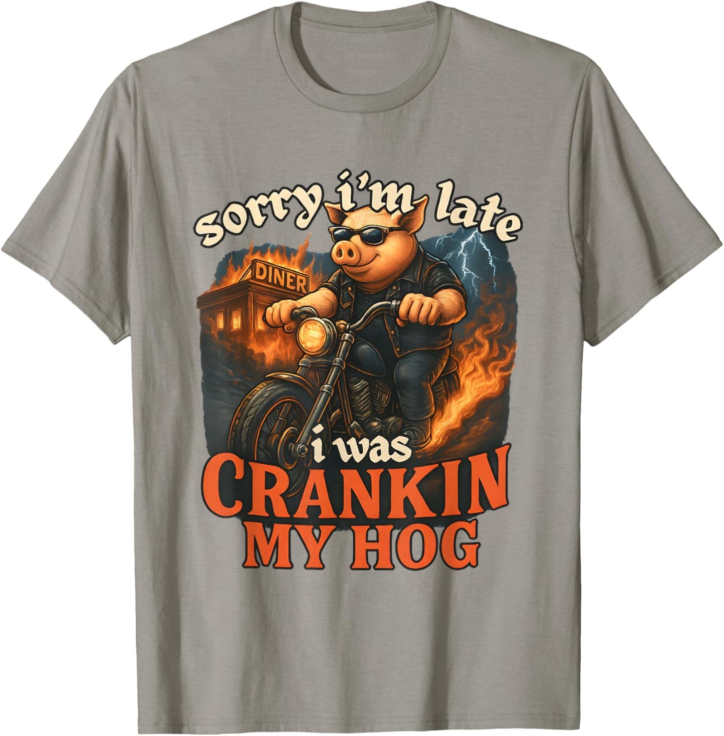 Sorry I'm Late I was Crankin My Hog T-Shirt - T-Shirt | Sand