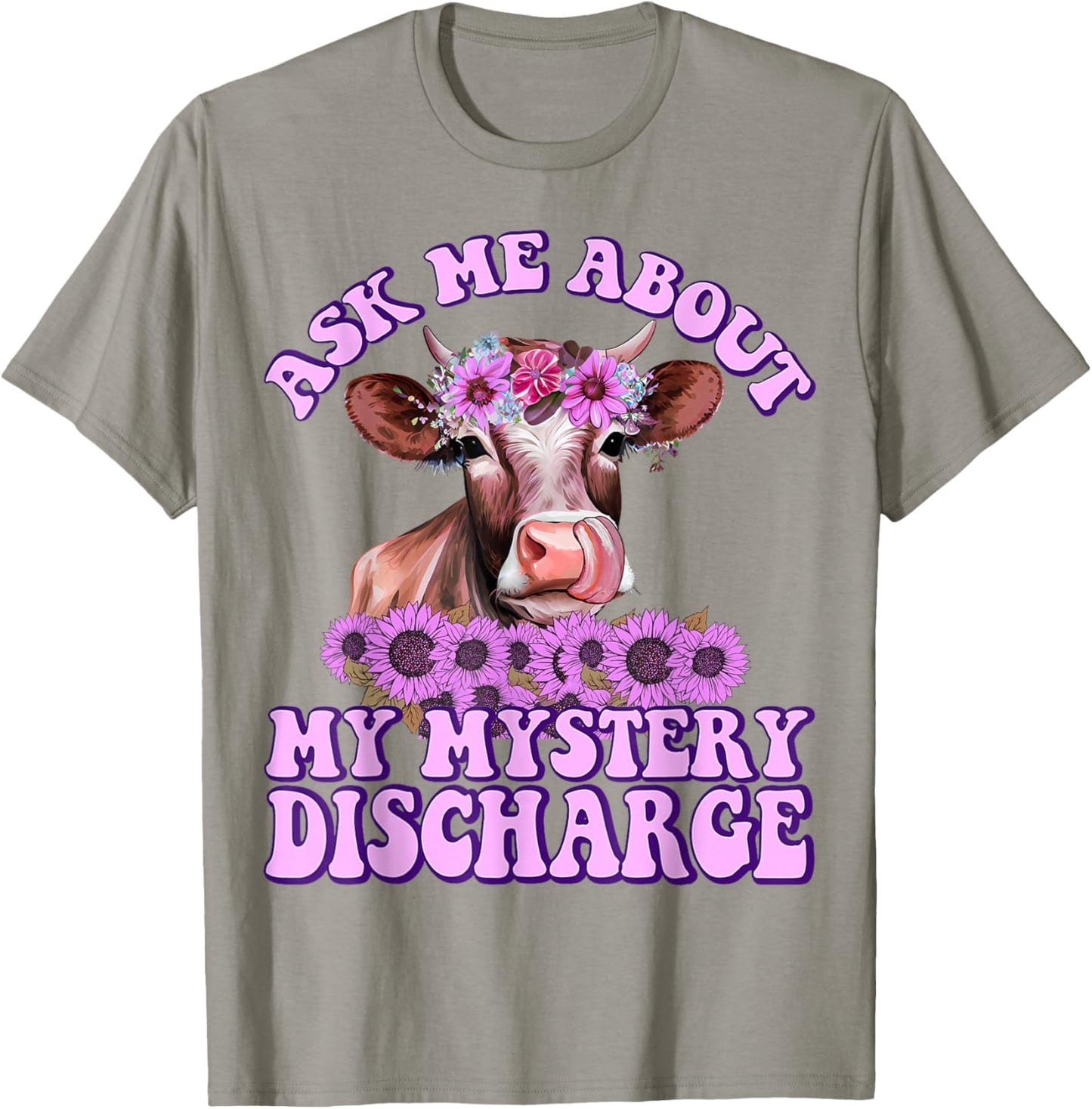 Adult Humor Ask Me About Mystery Discharge Funny Women T-Shirt - T-Shirt | Sand