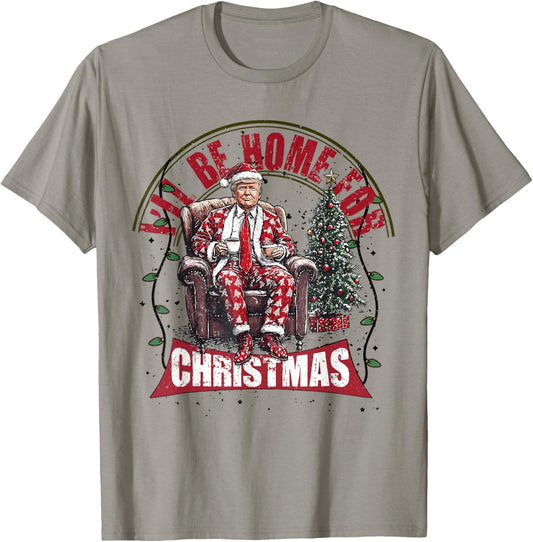 Cute Humorous Trump I'll Be Home For Christmas Election 2024 T-Shirt - T-Shirt | Sand