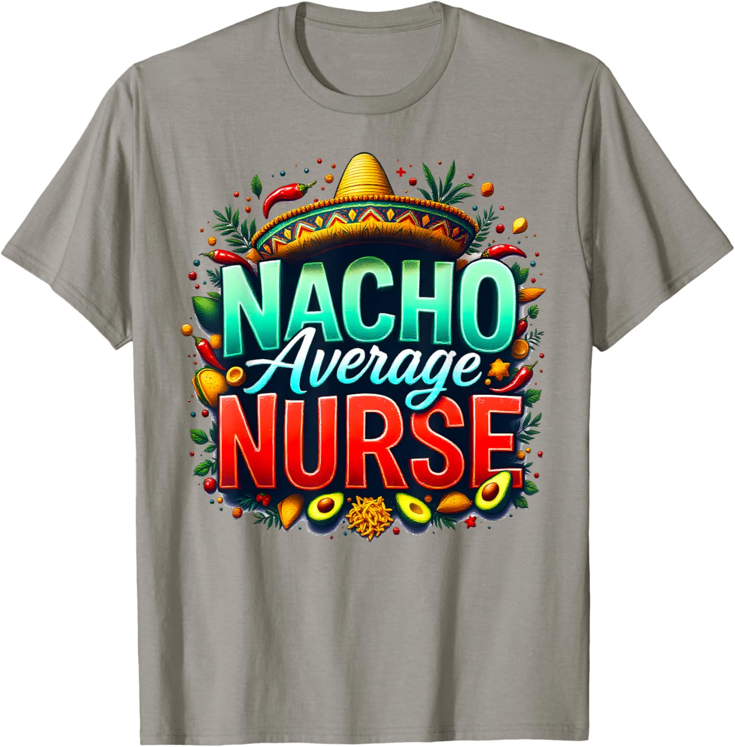 Nacho Average Nurse Funny Cinco de Mayo Nursing Design T-Shirt - T-Shirt | Sand