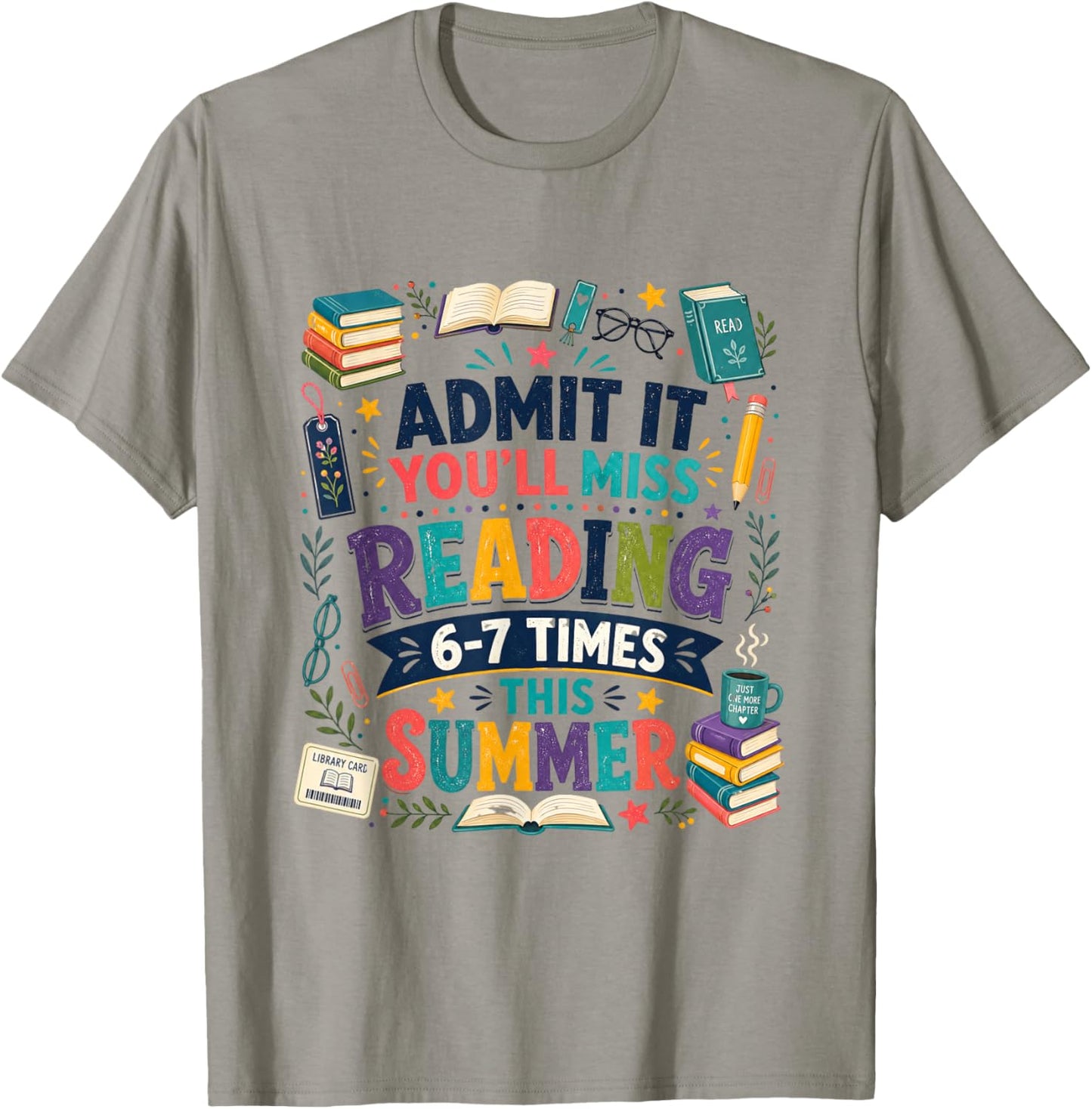 Admit It You'll Miss Reading 6-7 Times This Summer Teacher T-Shirt - T-Shirt | Sand