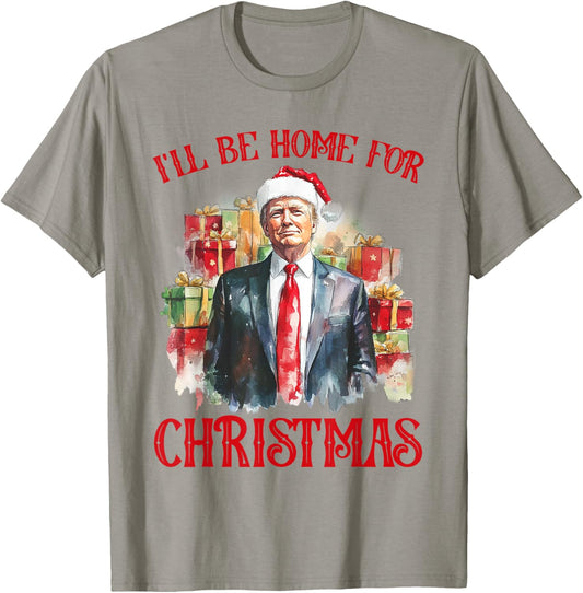I'll Be Home For Christmas Funny Santa Trump Xmas Pajamas T-Shirt - T-Shirt | Sand