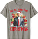 I'll Be Home For Christmas Funny Santa Trump Xmas Pajamas T-Shirt - T-Shirt | Sand