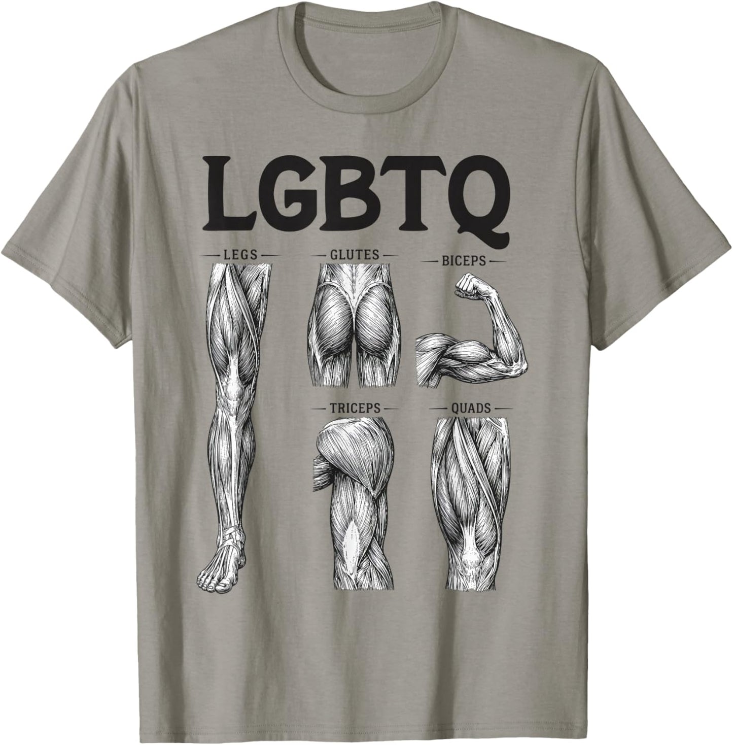 LGBTQ Gym Legs Glutes Biceps Triceps Quads T-Shirt - T-Shirt | Sand
